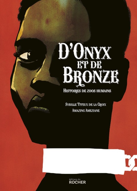 D'Onyx et de Bronze Histoires de Zoos Humains