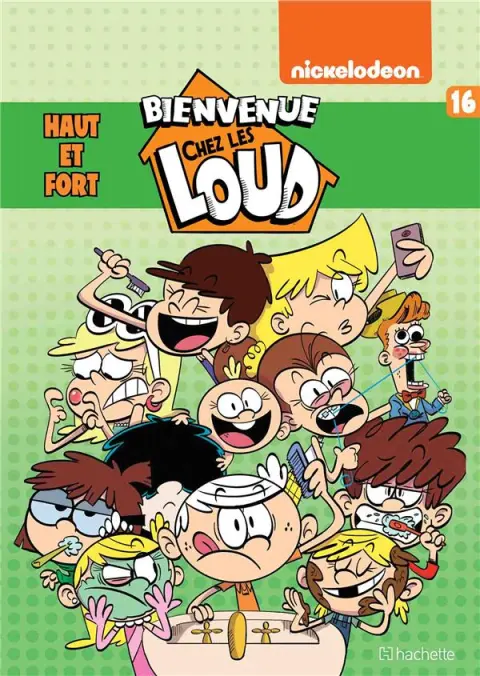 Bienvenue chez les Loud Tome 16 Haut et fort