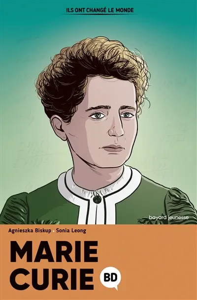 Ils ont changé le monde 4 Marie Curie