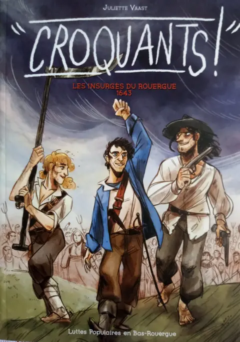 Croquants ! Les insurgés du Rouergue 1643