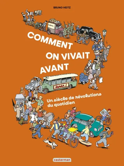 Couverture de l'album Comment on vivait avant ? Un siècle de révolutions du quotidien
