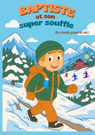 Baptiste et son super souffle 1 En route pour le ski !