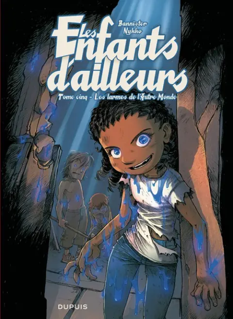 Les Enfants d'ailleurs Tome 5 Les larmes de l'Autre Monde