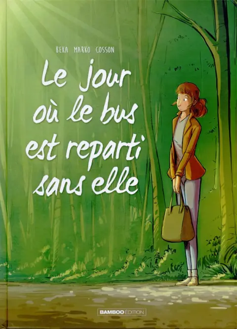 Le Jour où... Tome 1 Le jour où le bus est reparti sans elle