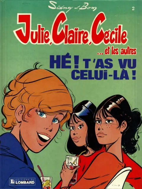 Julie, Claire, Cécile Tome 2 Hé ! T'as vu celui-là !