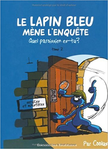 Couverture de l'album Le Lapin bleu mène l'enquête Tome 2 Quel paroissien es-tu ?