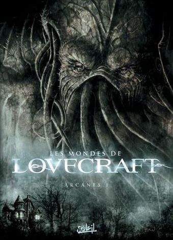 Couverture de l'album Les Mondes de Lovecraft Tome 1 Arcanes