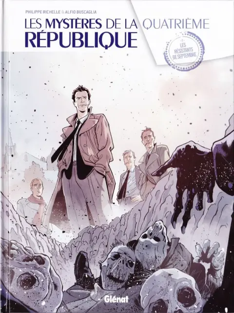 Les Mystères de la Quatrième République Tome 1 Les résistants de septembre