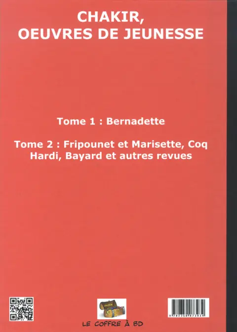 Verso de l'album Chakir, oeuvres de jeunesse Tome 2 Fripounet et Marisette, Coq Hardi, Bayard et autres revues