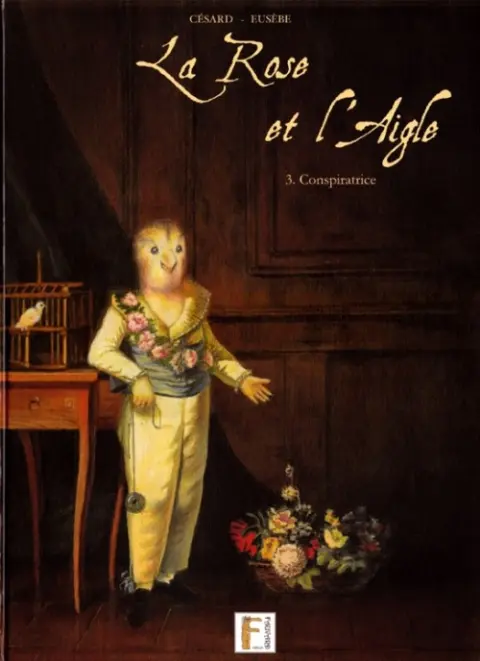 La Rose et l'Aigle Tome 3 Conspiratrice
