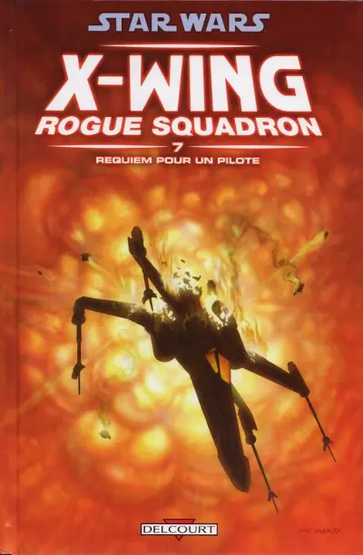 Star Wars - X-Wing Rogue Squadron Tome 7 Requiem pour un pilote