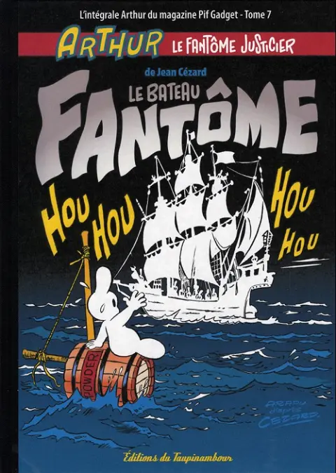 Arthur le fantôme justicier L'intégrale Arthur du magazine Pif Gadget Tome 7 Le bateau fantôme