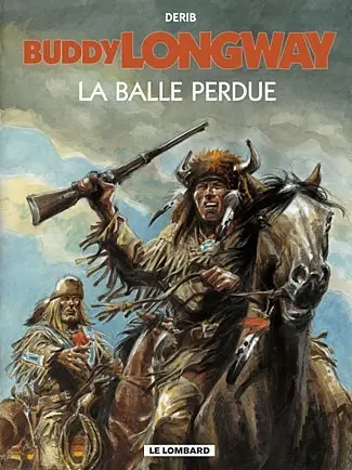 Buddy Longway Tome 18 La balle perdue