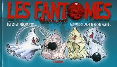 Bêtes et méchants Les Fantômes