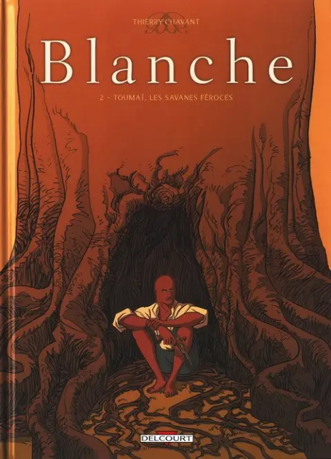 Blanche Tome 2 Toumaï, les savanes féroces