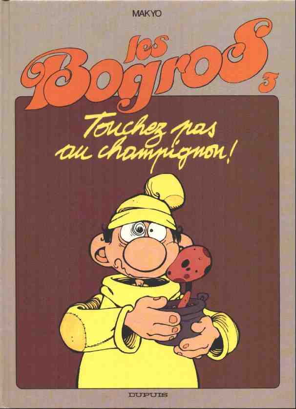 Les Bogros Tome 3 Touchez pas au champignon !