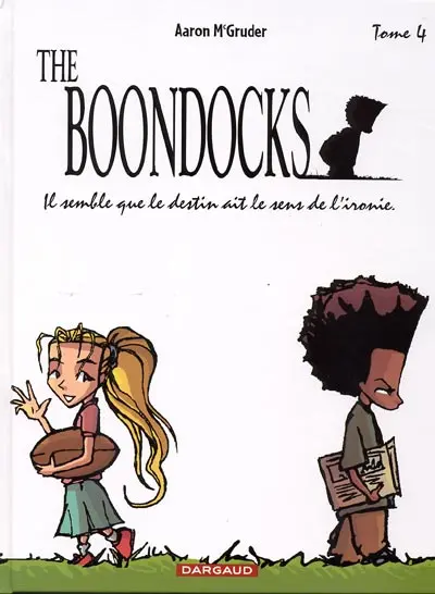 The Boondocks Tome 4 Il semble que le destin ait le sens de l'ironie