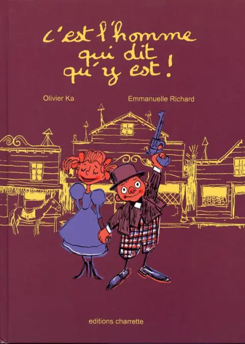 C'est l'homme qui dit qu'y est !