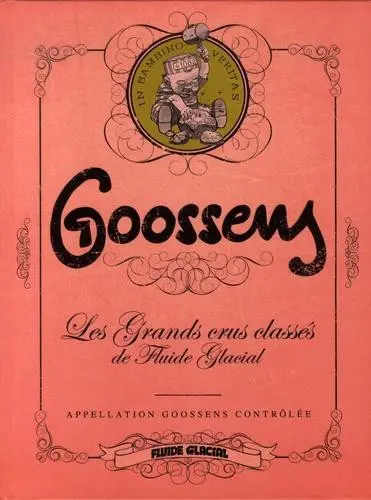 Les Grands crus classés de Fluide Glacial Goossens