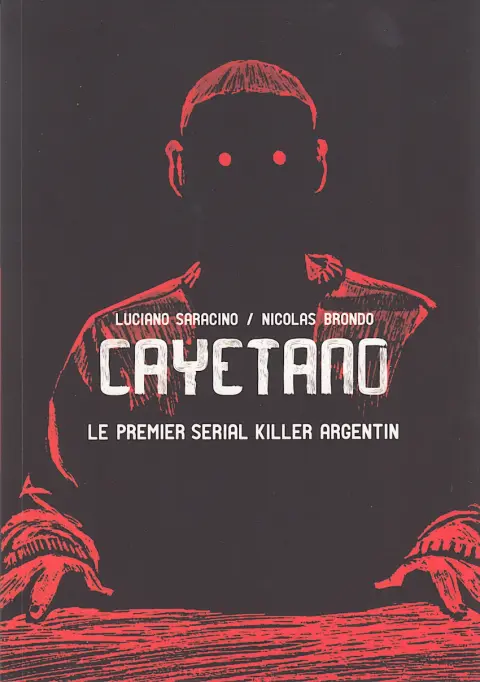 Cayetano Le premier serial killer argentin
