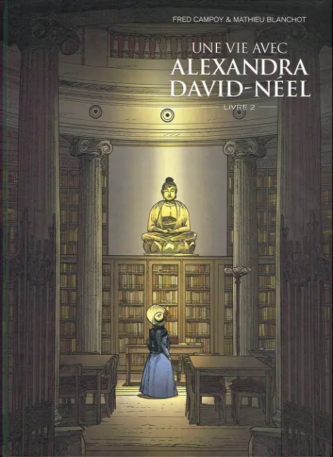 Une vie avec Alexandra David-Néel Livre II