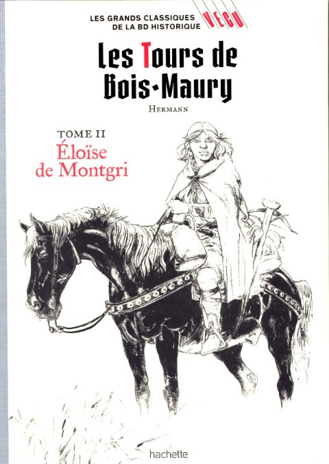 Couverture de l'album Les grands Classiques de la BD Historique Vécu - La Collection Tome 7 Les Tours de Bois-Maury - Tome II : Éloïse de Montgri
