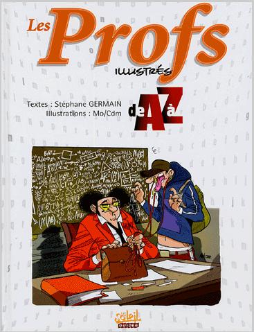 Couverture de l'album de A à Z Les Profs illustrés de A à Z