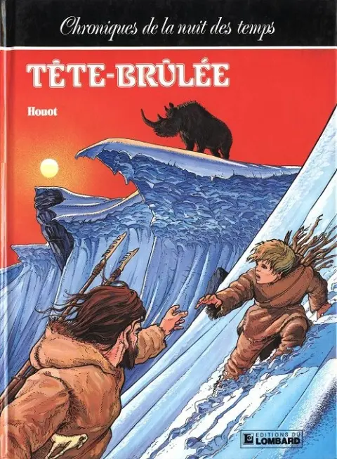 Chroniques de la nuit des temps Tome 2 Tête-brûlée