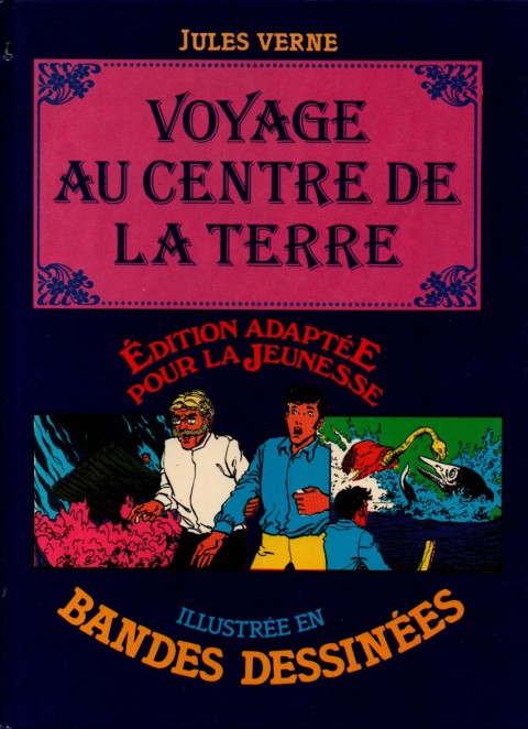 Couverture de l'album Édition adaptée pour la jeunesse, illustrée en bandes dessinées Voyage au centre de la terre