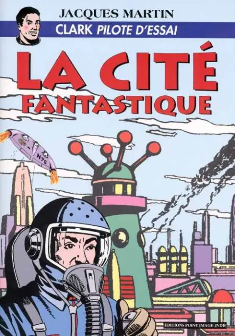 Clark pilote d'essai La cité fantastique