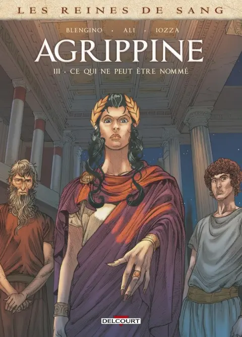 Les Reines de sang - Agrippine III Ce qui ne peut être nommé