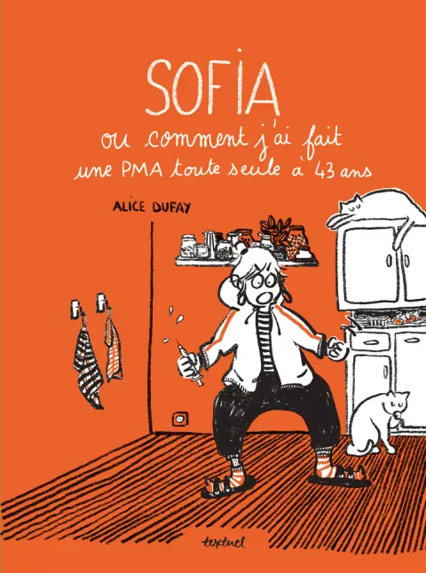 Sofia ou comment j'ai fait une PMA toute seule à 43 ans