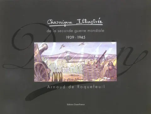 Chronique illustrée de la Seconde Guerre mondiale - 1939-1945