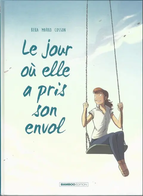 Le Jour où... Tome 2 Le jour où elle a pris son envol