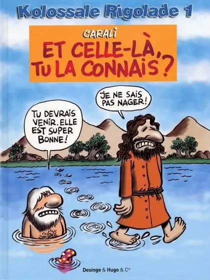 Kolossale rigolade Tome 1 Et celle-là, tu la connais ?