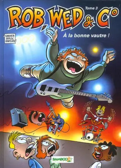 Rob, Wed & Co Tome 3 A la bonne vautre !