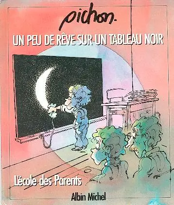 Un peu de rêve sur un tableau noir L'école des Parents