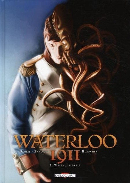 Waterloo 1911 Tome 2 Welly, le petit
