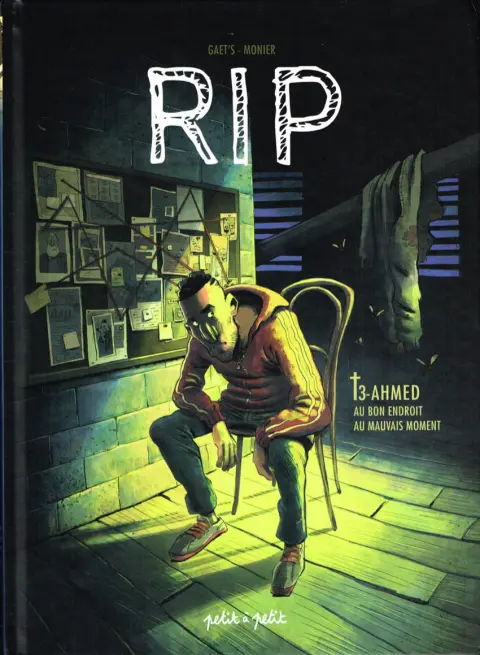 RIP Tome 3 Ahmed - Au bon endroit au mauvais moment