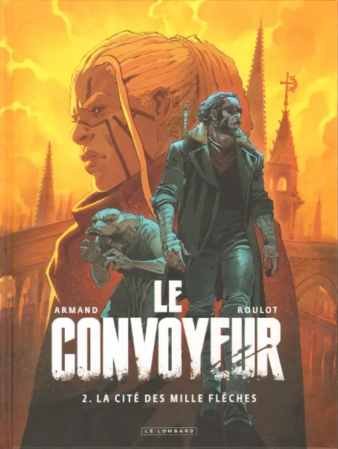 Le convoyeur 2 La cité des mille flèches