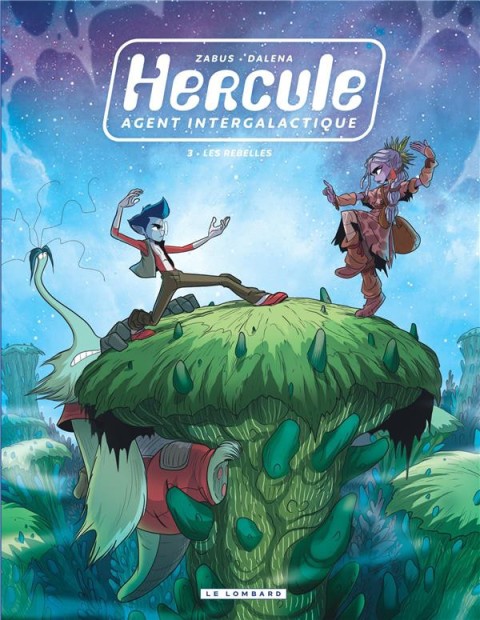 Couverture de l'album Hercule, agent intergalactique 3 Les rebelles