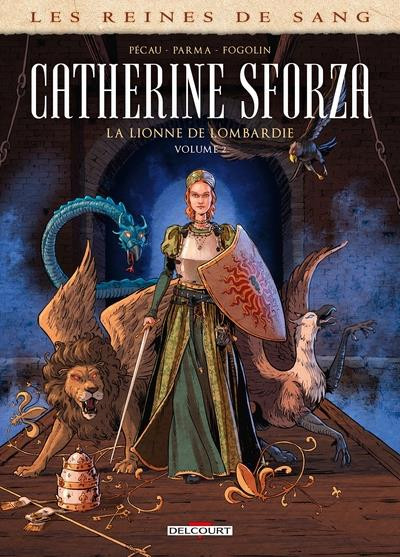 Les Reines de sang - Catherine Sforza, la lionne de Lombardie Volume 2