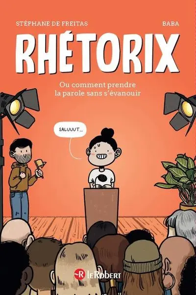 Rhétorix Comment prendre la parole sans s'évanouir
