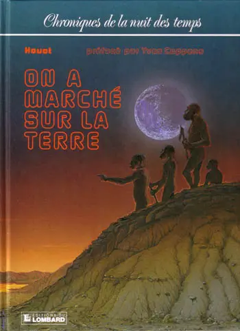 Chroniques de la nuit des temps Tome 3 On a marché sur la Terre