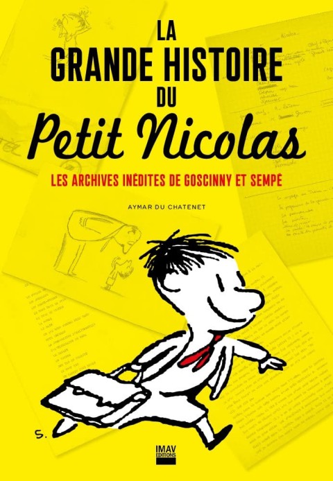 Le Petit Nicolas La grande histoire du Petit Nicolas - Les archives inédites de Goscinny et Sempé