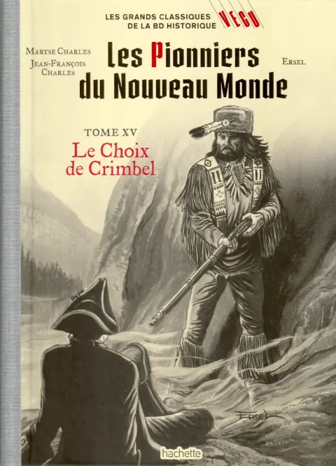 Les grands Classiques de la BD Historique Vécu - La Collection Tome 77 Les pionniers du nouveau monde - Tome XV : Le choix de Crimbel