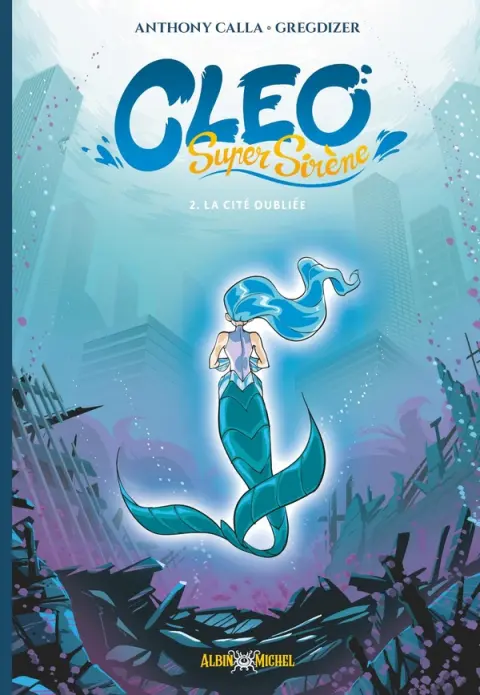 Cléo Super Sirène 2 La Cité oubliée