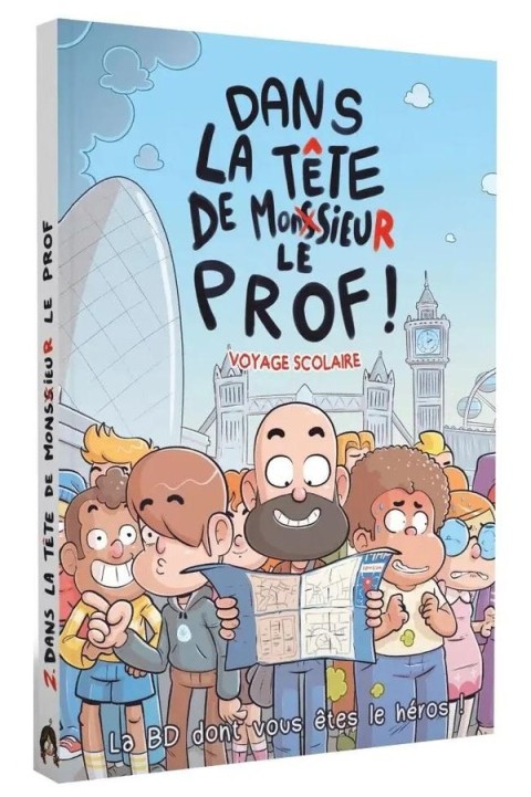 Dans la tête de monsieur le prof 2 Voyage scolaire