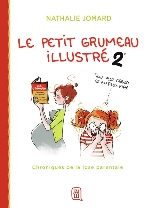 Le Petit grumeau illustré Tome 2 Chroniques de la lose parentale