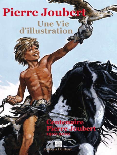 Une vie d'illustration Centenaire Pierre Joubert - 1910-2010